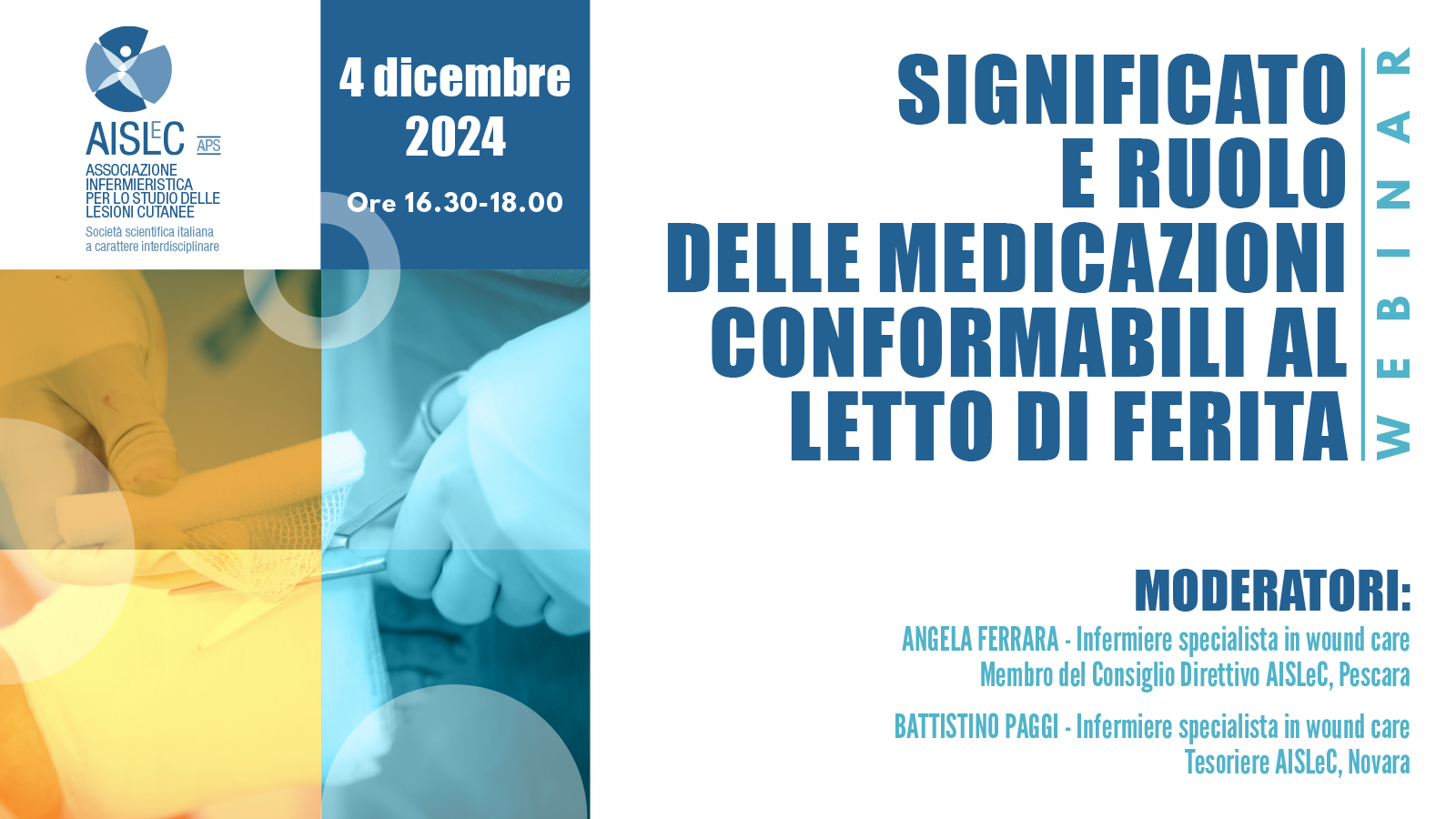 WEBINAR “SIGNIFICATO E RUOLO DELLE MEDICAZIONI CONFORMABILI AL LETTO DI FERITA”